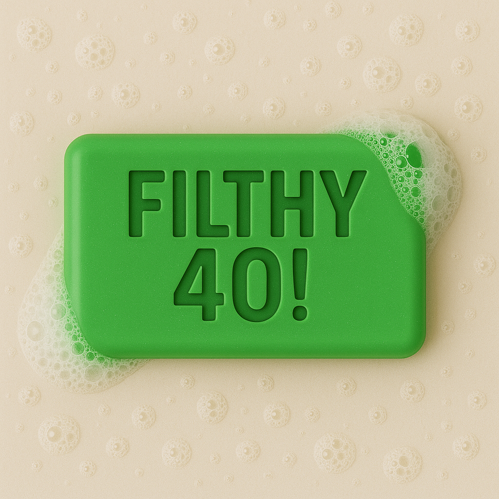 FILTHY 40!