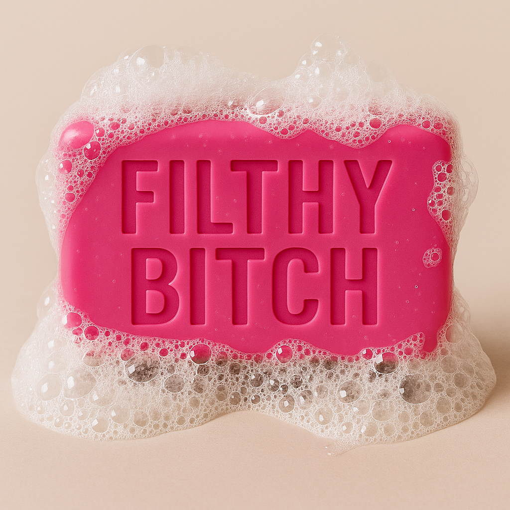 FILTHY BITCH