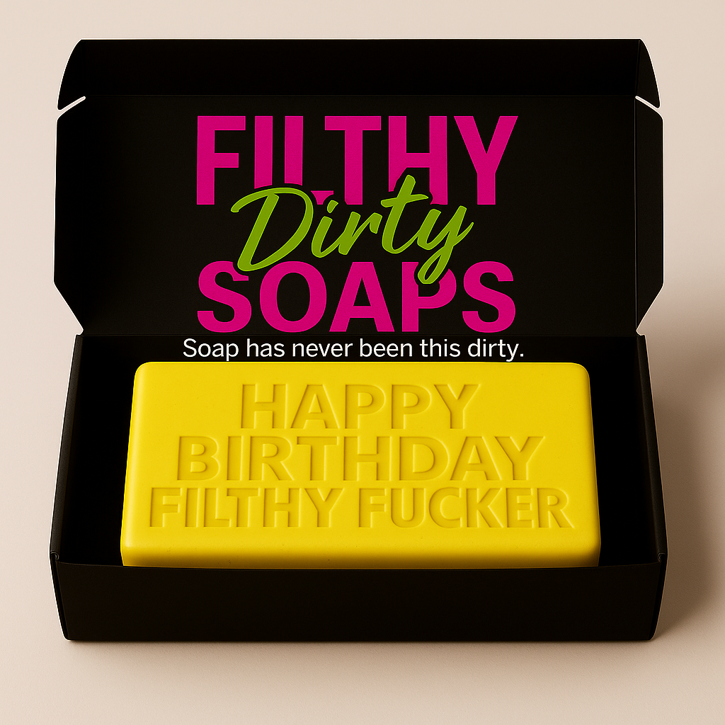 HAPPY BIRTHDAY FILTHY FUCKER