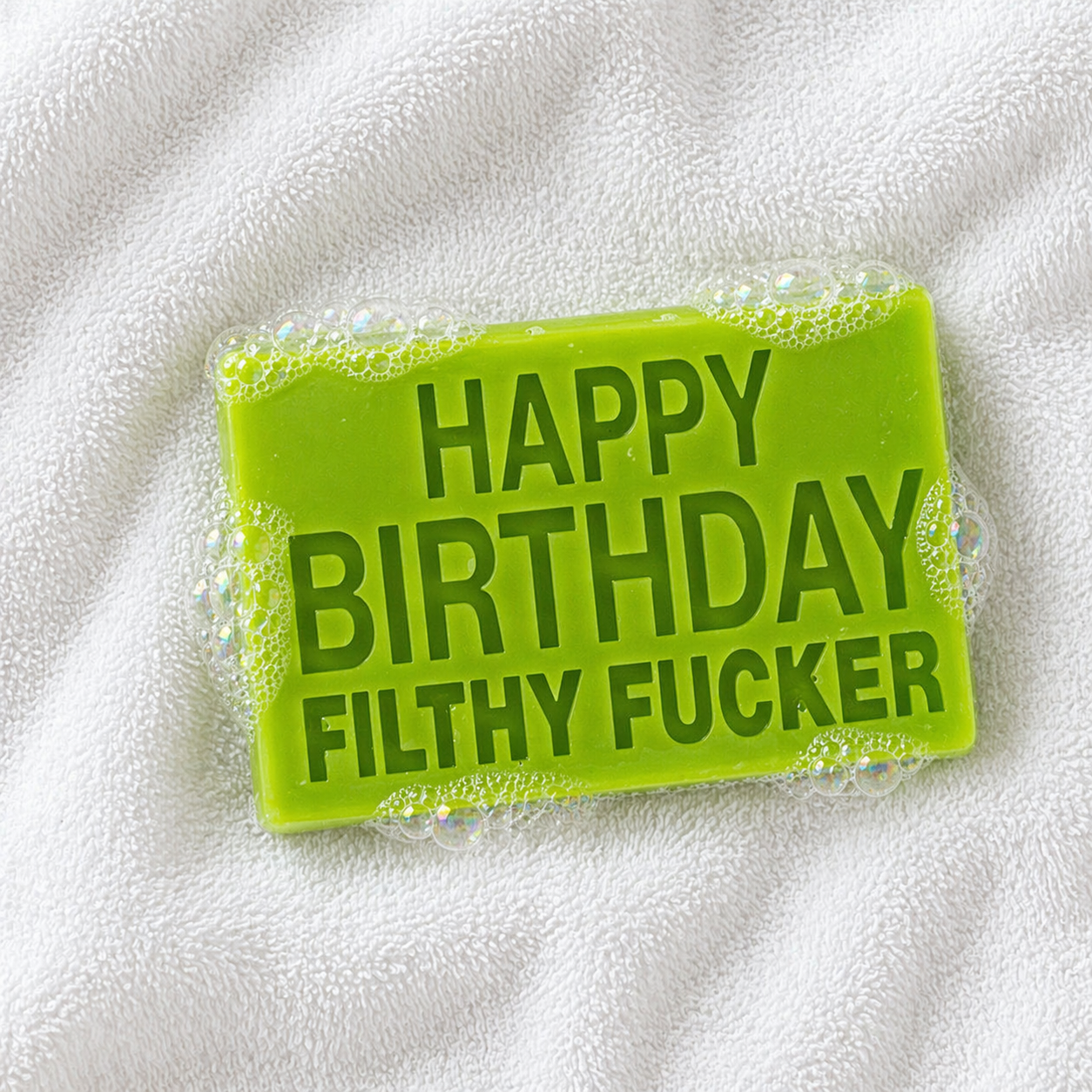 HAPPY BIRTHDAY FILTHY FUCKER