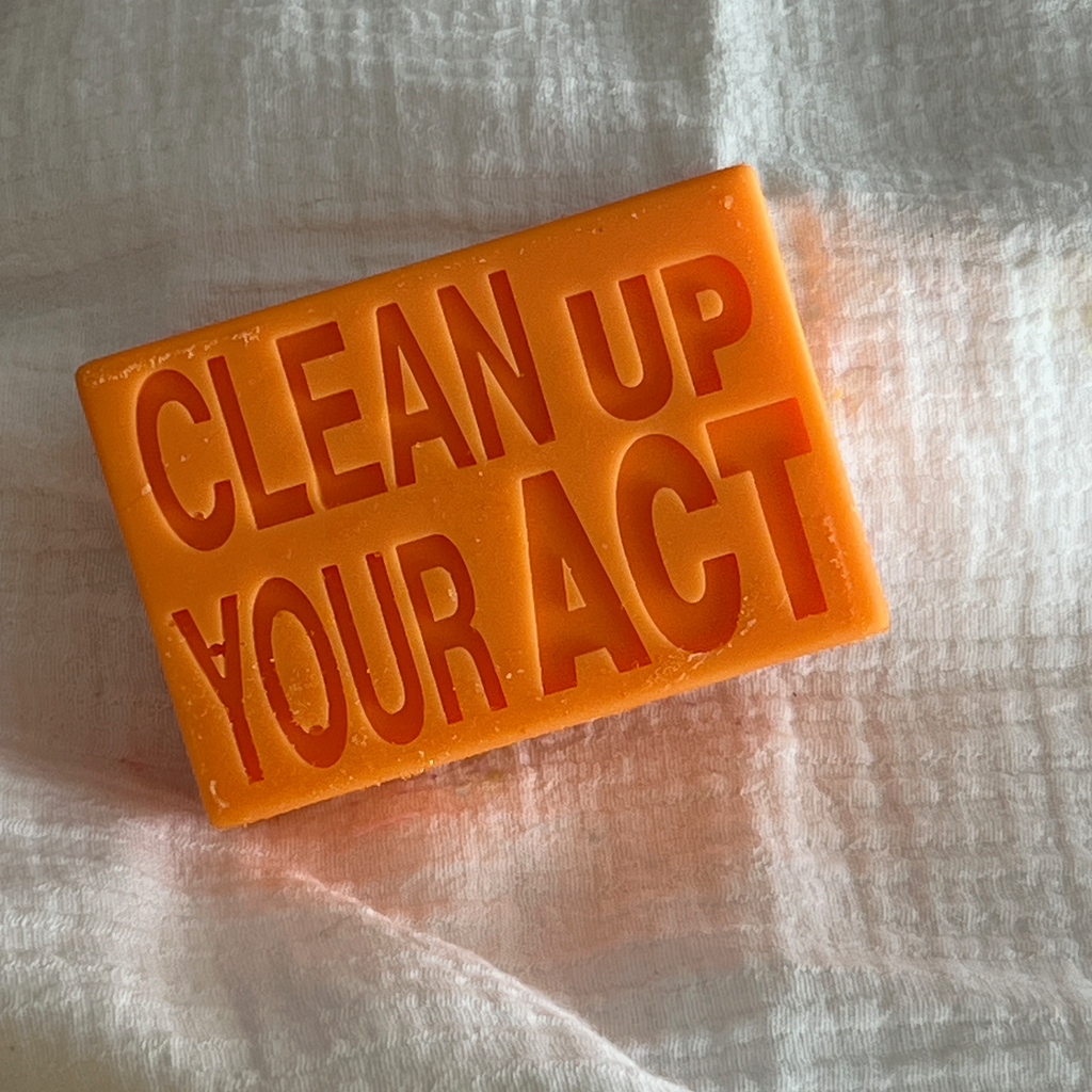 CLEAN UP YOUR ACT