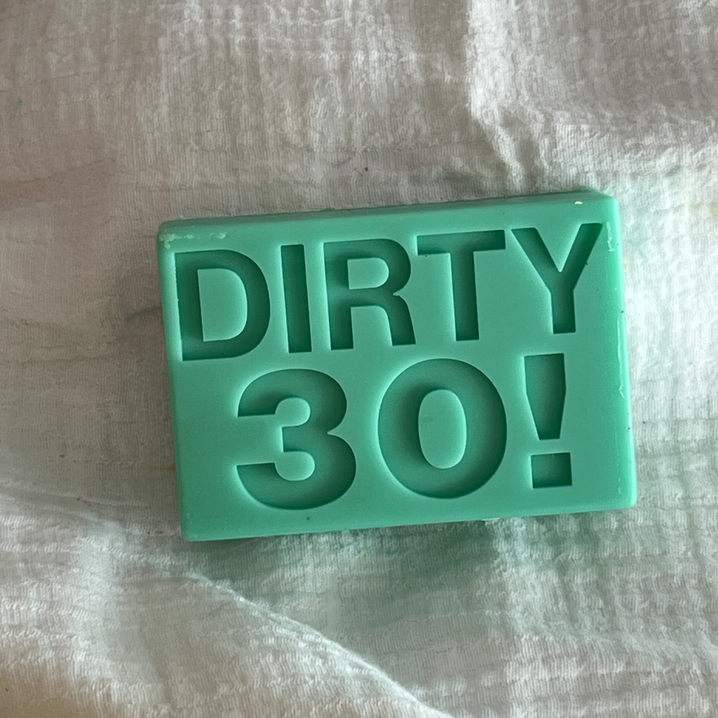 DIRTY 30!